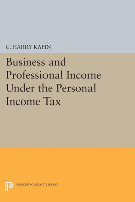 Business And Professional Income Under The Personal Income Tax (National Bureau Of Economic Research Publications, 25)