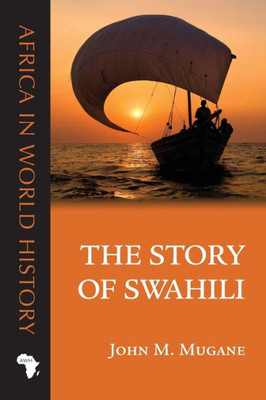 The Story Of Swahili (Africa In World History)