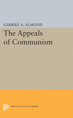 Appeals Of Communism (Princeton Legacy Library, 2109)