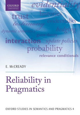 Reliability In Pragmatics (Oxford Studies In Semantics And Pragmatics)