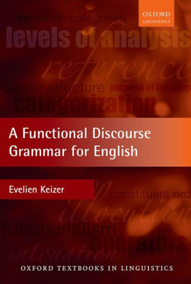 A Functional Discourse Grammar For English (Oxford Textbooks In Linguistics)