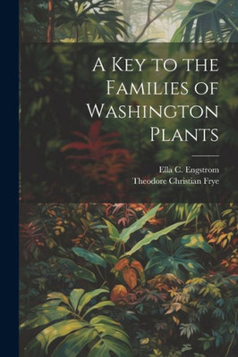 A Key To The Families Of Washington Plants