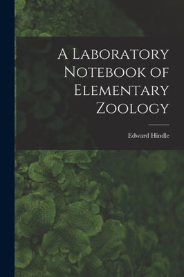 A Laboratory Notebook Of Elementary Zoology