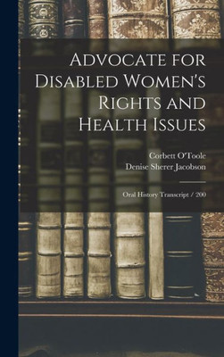 Advocate For Disabled Women's Rights And Health Issues: Oral History Transcript / 200