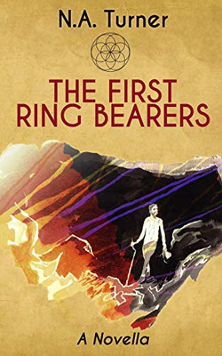 The First Ring Bearers: A Novella
