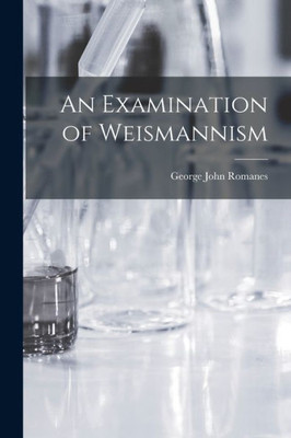 An Examination Of Weismannism