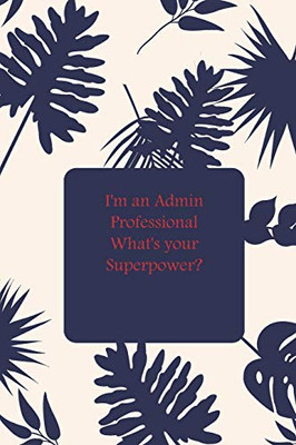 I'm an Admin Professional What's your Superpower?