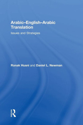 Arabic-English-Arabic-English Translation: Issues And Strategies