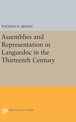 Assemblies And Representation In Languedoc In The Thirteenth Century (Princeton Legacy Library, 2025)