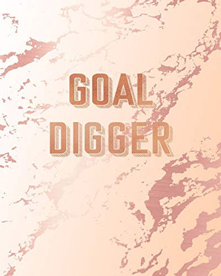 Goal Digger: Inspirational Quote Notebook, Classic Pink Marble and Rose Gold | 8 x 10, 120 College Ruled Pages