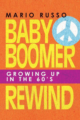 Baby Boomer Rewind: Growing Up In The 60's