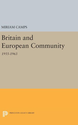 Britain And European Community (Princeton Legacy Library, 2136)