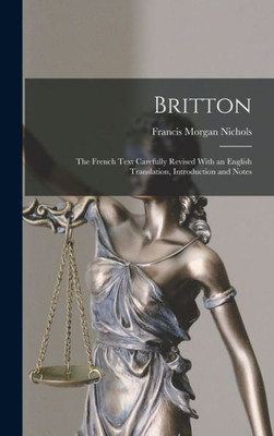 Britton: The French Text Carefully Revised With An English Translation, Introduction And Notes