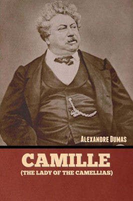 Camille (The Lady Of The Camellias)