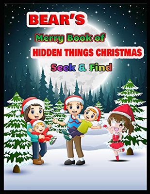 BEAR'S Merry Book of HIDDEN THINGS CHRISTMAS Seek & Find: Christmas Hunt Seek And Find Coloring Activity Book