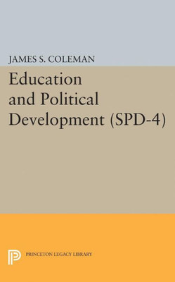 Education And Political Development. (Spd-4), Volume 4 (Studies In Political Development)