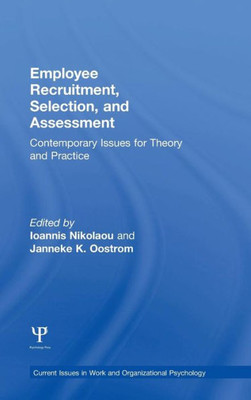 Employee Recruitment, Selection, And Assessment: Contemporary Issues For Theory And Practice (Current Issues In Work And Organizational Psychology)