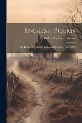 English Poems: The Restoration And The Eighteenth Century (1660-1800)
