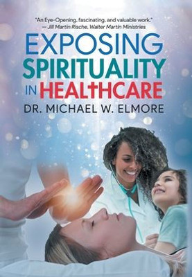 Exposing Spirituality In Healthcare