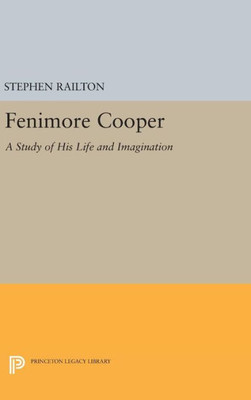 Fenimore Cooper: A Study Of His Life And Imagination (Princeton Legacy Library, 1641)