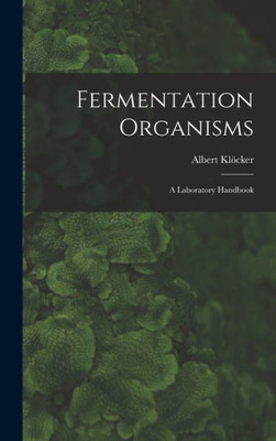 Fermentation Organisms; A Laboratory Handbook