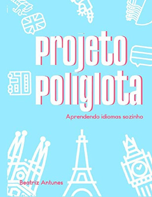 Projeto Poliglota: Aprendendo idiomas sozinho (Portuguese Edition)