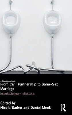 From Civil Partnership To Same-Sex Marriage: Interdisciplinary Reflections