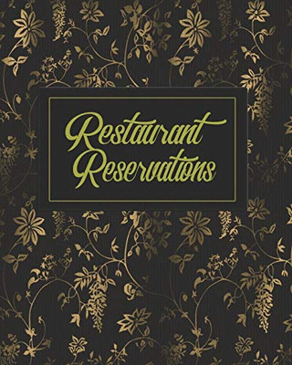 Restaurant Reservations: Restaurant Reservation Book With Space For Names And Contact Information