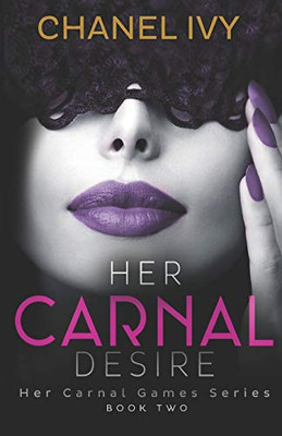 Her Carnal Desire (Her Carnal Games Series)