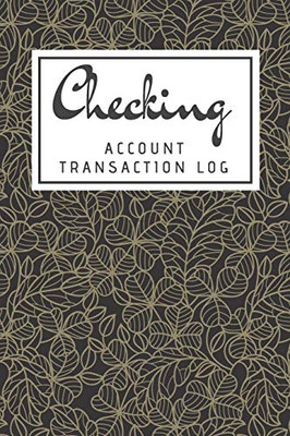 Checking Account Transaction Log: Simple Checking Account Balance Register, Log, Track and Record Expenses and Income, Financial Accounting Ledger for ... Payment Record, Floral Ornate Design Cover