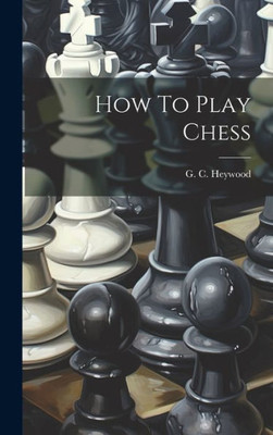 How To Play Chess