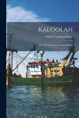 Kaloolah: The Adventures Of Jonathan Romer