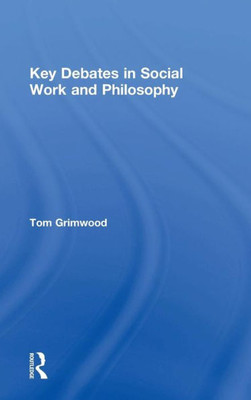 Key Debates In Social Work And Philosophy
