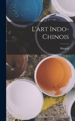 L'Art Indo-Chinois (French Edition)