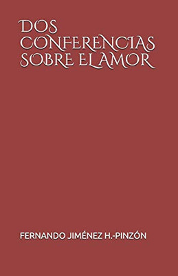 DOS CONFERENCIAS SOBRE EL AMOR (Spanish Edition)