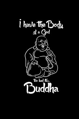 I have the body of a god Buddha: 6x9 Buddha | grid | squared paper | notebook | notes