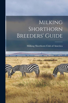 Milking Shorthorn Breeders' Guide