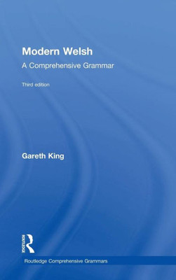 Modern Welsh: A Comprehensive Grammar: A Comprehensive Grammar (Routledge Comprehensive Grammars)