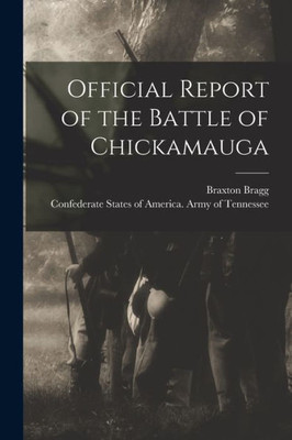 Official Report Of The Battle Of Chickamauga