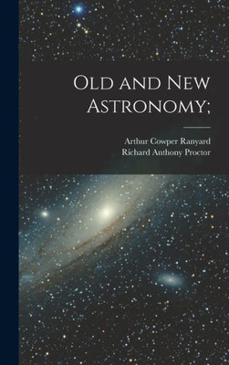 Old And New Astronomy;
