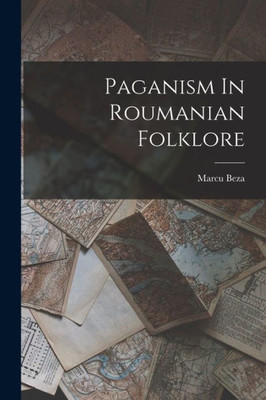 Paganism In Roumanian Folklore