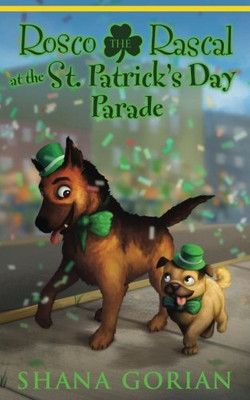 Rosco the Rascal at the St. Patrick's Day Parade (Volume 4)