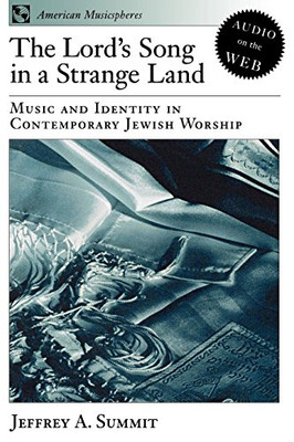 The Lord's Song In A Strange Land: Music and Identity in Contemporary Jewish Worship (American Musicspheres)