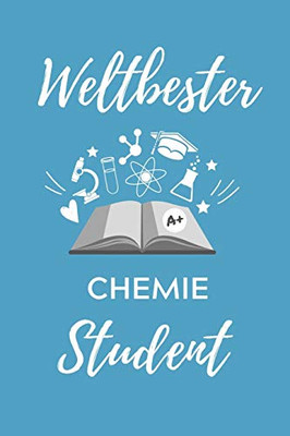 WELTBESTER CHEMIE STUDENT: A5 Geschenkbuch KARIERT für Chemie Fans | Geschenk fuer Studenten | zum Schulabschluss | Semesterstart | bestandene Pruefung | Chemiker | Studium (German Edition)