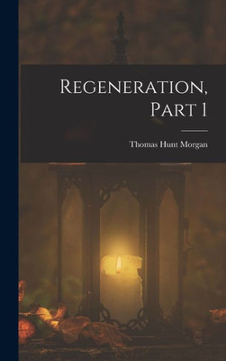 Regeneration, Part 1