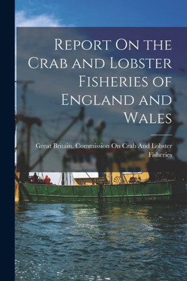 Report On The Crab And Lobster Fisheries Of England And Wales