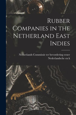 Rubber Companies In The Netherland East Indies