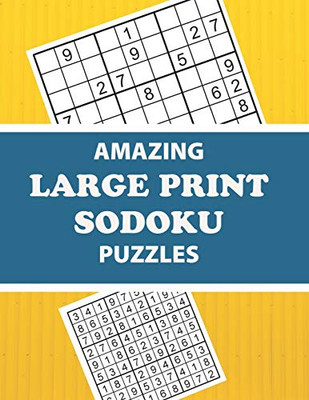 AMAZING LARGE PRINT SODOKU PUZZLES: HAVE FUN AND SHARPEN YOUR BRAIN (WITH SOLUTIONS)