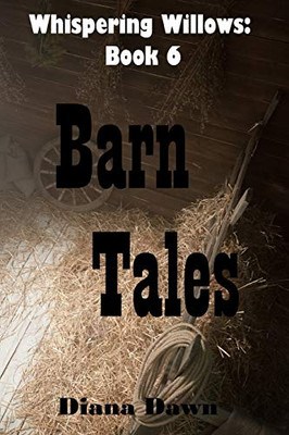 Barn Tales: Book 6 (Whispering Willows)