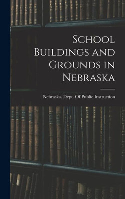 School Buildings And Grounds In Nebraska